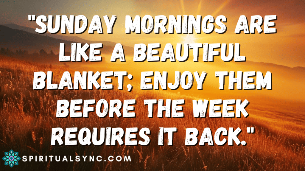 Beautiful Sunday morning quote at sunrise.